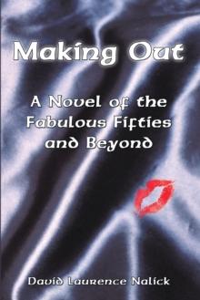 Making Out : A Novel of the Fabulous Fifties and Beyond