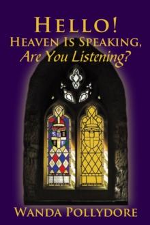 Hello! Heaven Is Speaking, Are You Listening?