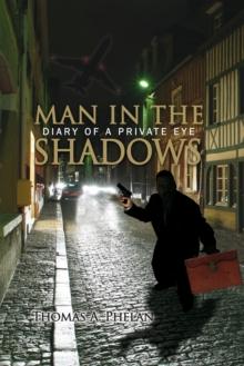 Man in the Shadows : Diary of a Private Eye