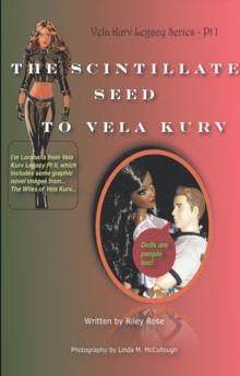 The Vela Kurv Legacy Part 1 : The Scintillate Seed to Vela Kurv