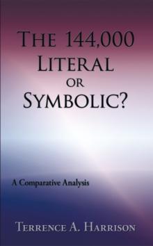 The 144,000 Literal or Symbolic? : A Comparative Analysis