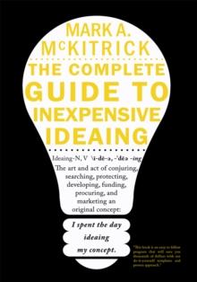 The Complete Guide to Inexpensive Ideaing