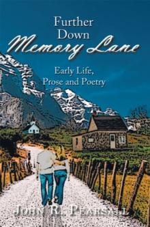 Further Down Memory Lane : Early Life, Prose and Poetry