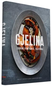 Gjelina : California Cooking from Venice Beach