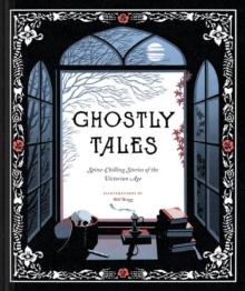 Ghostly Tales : Spine-Chilling Stories of the Victorian Age