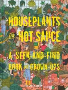 Houseplants and Hot Sauce : A Seek-and-Find Book for Grown-Ups