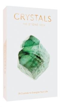 The Stone Crystals Deck : 78 Crystals to Energize Your Life