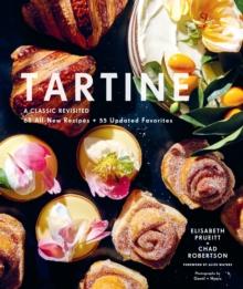 Tartine : A Classic Revisited: 68 All-New Recipes + 55 Updated Favorites