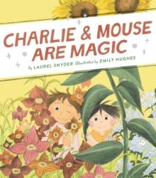 Charlie & Mouse Are Magic : Book 6