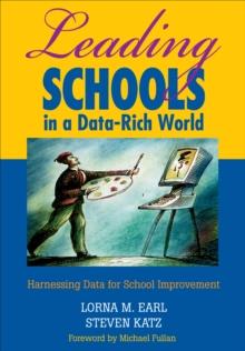 Leading Schools in a Data-Rich World : Harnessing Data for School Improvement