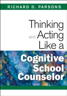 Thinking and Acting Like a Cognitive School Counselor