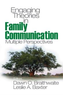 Engaging Theories in Family Communication : Multiple Perspectives