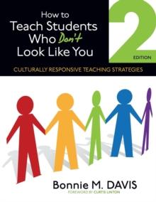 How to Teach Students Who Don't Look Like You : Culturally Responsive Teaching Strategies