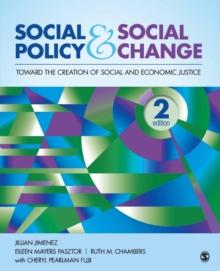 Social Policy and Social Change : Toward the Creation of Social and Economic Justice