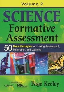 Science Formative Assessment, Volume 2 : 50 More Strategies for Linking Assessment, Instruction, and Learning