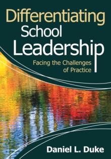 Differentiating School Leadership : Facing the Challenges of Practice