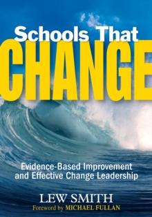 Schools That Change : Evidence-Based Improvement and Effective Change Leadership