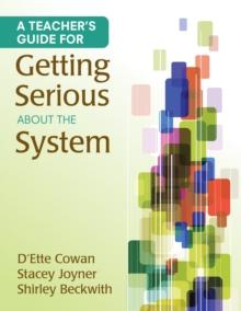 A Teacher's Guide for Getting Serious About the System