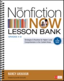 The Nonfiction Now Lesson Bank, Grades 4-8 : Strategies and Routines for Higher-Level Comprehension in the Content Areas