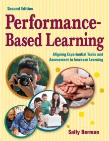 Performance-Based Learning : Aligning Experiential Tasks and Assessment to Increase Learning