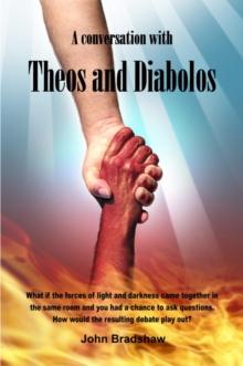 Conversation with Theos and Diabolos