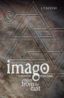 Imago Chronicles: Book Three, Tales from the East