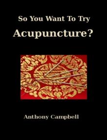 So You Want To Try Acupuncture?