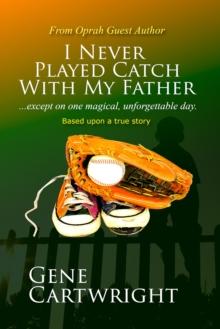 I Never Played Catch With My Father