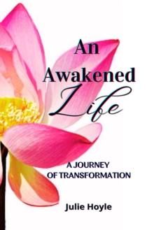 Awakened Life: A Journey of Transformation