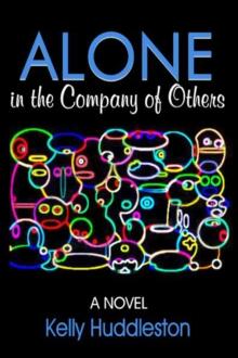 Alone in the Company of Others: A Novel