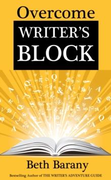 Overcome Writer's Block: A Self-Guided Creative Writing Class to Get You Writing Again