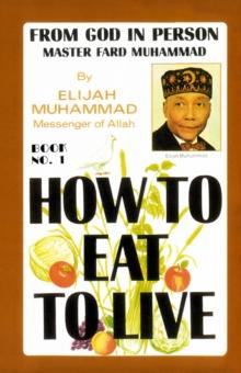 How To Eat To Live: Book 1