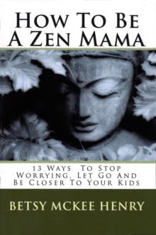 How To Be A Zen Mama