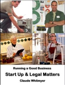 Running a Good Business, Book 4: Start-Up and Legal Matters