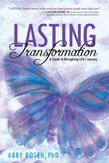 Lasting Transformation : A Guide to Navigating Life's Journey