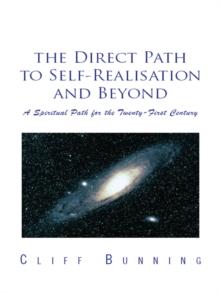 The Direct Path to Self-Realisation and Beyond : A Spiritual Path for the Twenty-First Century