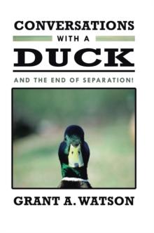 Conversations with a Duck : And the End of Separation!