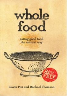 Whole Food : Eating Good Food the Natural Way