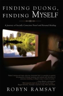 Finding Duong, Finding Myself : A Journey of Socially Conscious Travel and Personal Healing