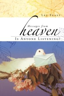 Messages from Heaven : Is Anyone Listening?