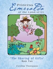 Princess Esmeralda     of the Land of Ur : The Sharing of Gifts Book Two