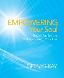 Empowering Your Soul : Buckle up for the Wildest Ride of Your Life