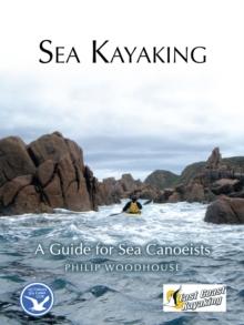 Sea Kayaking : A Guide for Sea Canoeists