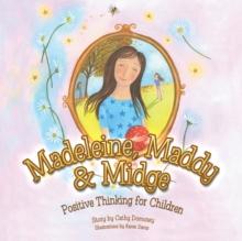 Madeleine, Maddy & Midge : Positive Thinking for Children