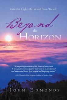 Beyond the Horizon : Into the Light, Returned from 'Death'