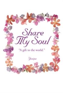 Share My Soul : A Gift to the World