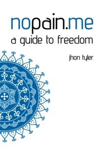 Nopain.Me : A Guide to Freedom