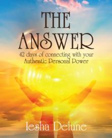 The Answer : 42 Days of Connecting with Your Authentic Personal Power