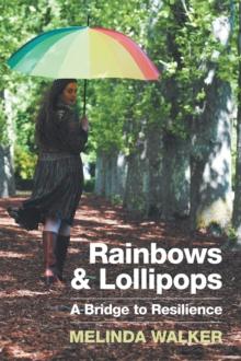 Rainbows and Lollipops : A Bridge to Resilience