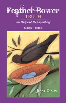 Feather Bower Truth : The Wolf, and the Crystal Egg